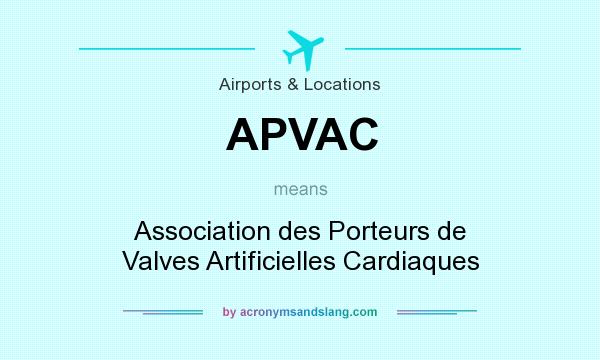 What does APVAC mean? It stands for Association des Porteurs de Valves Artificielles Cardiaques