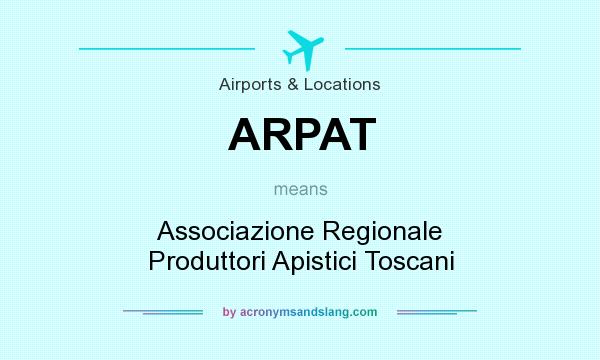 What does ARPAT mean? It stands for Associazione Regionale Produttori Apistici Toscani