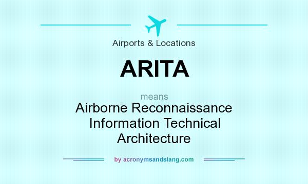 What does ARITA mean? It stands for Airborne Reconnaissance Information Technical Architecture