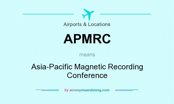 What does APMRC mean? It stands for Asia-Pacific Magnetic Recording Conference