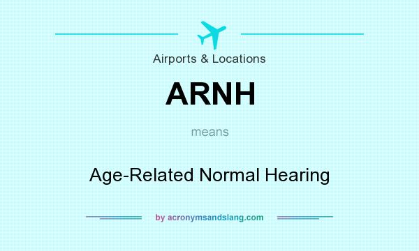 What does ARNH mean? It stands for Age-Related Normal Hearing