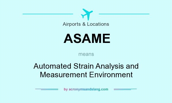 What does ASAME mean? It stands for Automated Strain Analysis and Measurement Environment