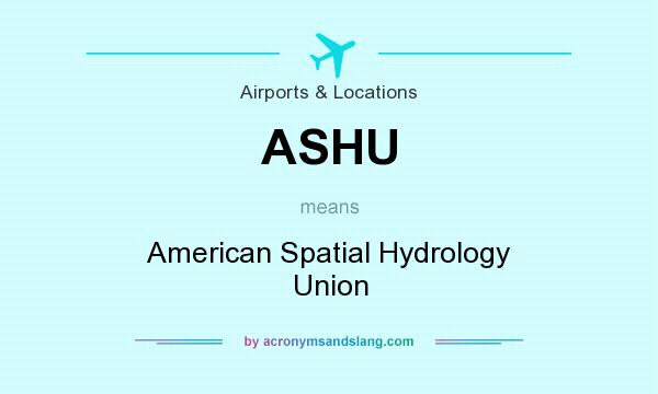 What does ASHU mean? It stands for American Spatial Hydrology Union