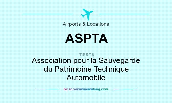 What does ASPTA mean? It stands for Association pour la Sauvegarde du Patrimoine Technique Automobile