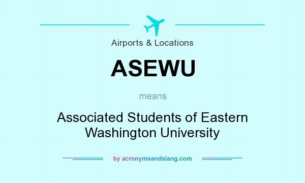 What does ASEWU mean? It stands for Associated Students of Eastern Washington University