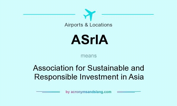 What does ASrIA mean? It stands for Association for Sustainable and Responsible Investment in Asia