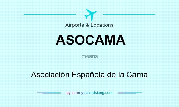 What does ASOCAMA mean? It stands for Asociación Española de la Cama