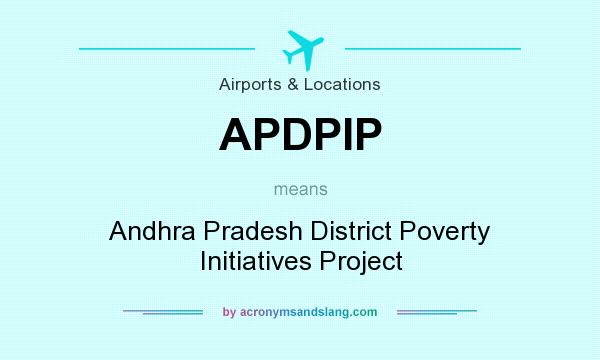 What does APDPIP mean? It stands for Andhra Pradesh District Poverty Initiatives Project