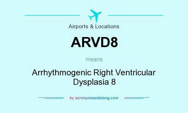 What does ARVD8 mean? It stands for Arrhythmogenic Right Ventricular Dysplasia 8