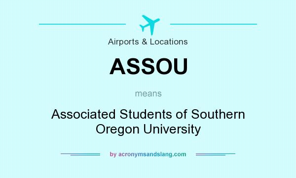 What does ASSOU mean? It stands for Associated Students of Southern Oregon University