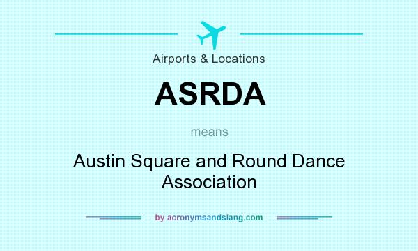 What does ASRDA mean? It stands for Austin Square and Round Dance Association