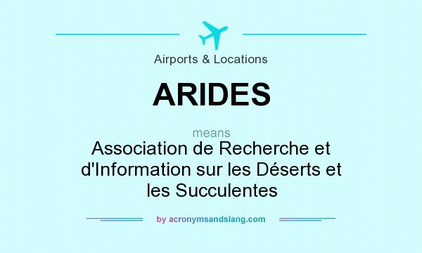 What does ARIDES mean? It stands for Association de Recherche et d`Information sur les Déserts et les Succulentes