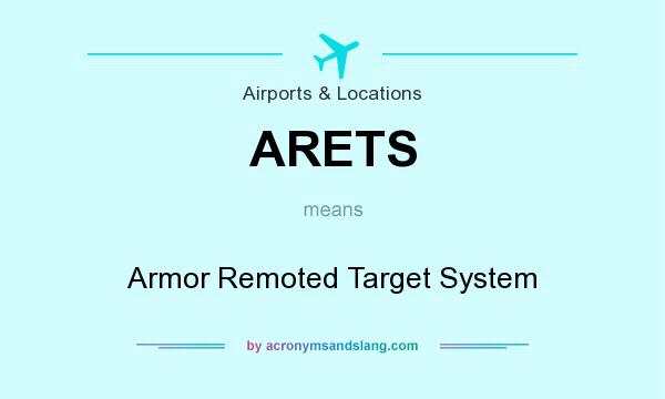 What does ARETS mean? It stands for Armor Remoted Target System