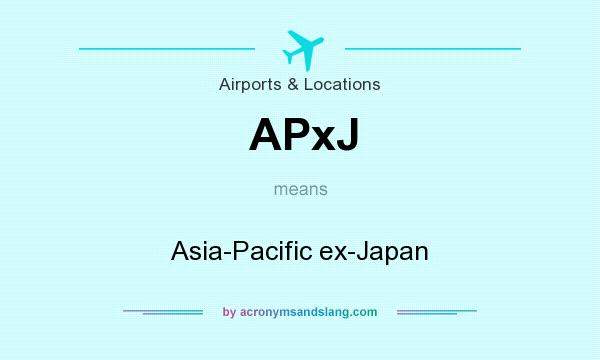 What does APxJ mean? It stands for Asia-Pacific ex-Japan