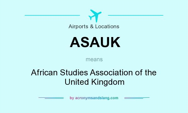 What does ASAUK mean? It stands for African Studies Association of the United Kingdom