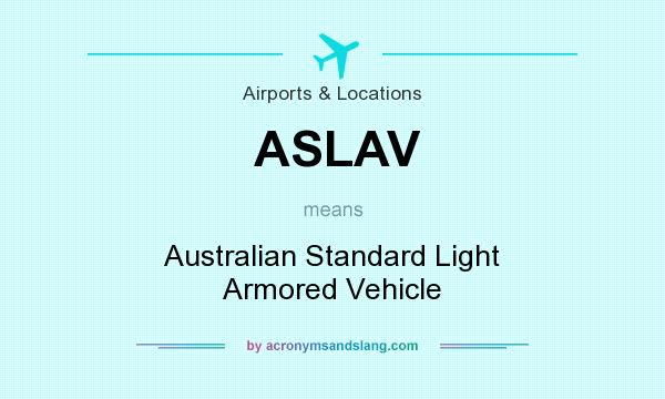What does ASLAV mean? It stands for Australian Standard Light Armored Vehicle
