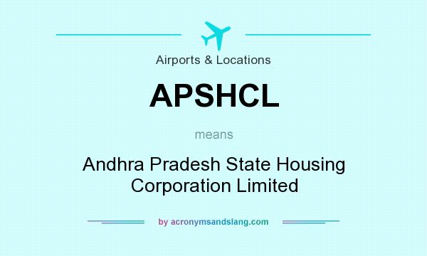 What does APSHCL mean? It stands for Andhra Pradesh State Housing Corporation Limited