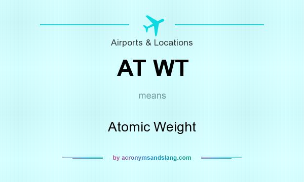 What does AT WT mean? It stands for Atomic Weight