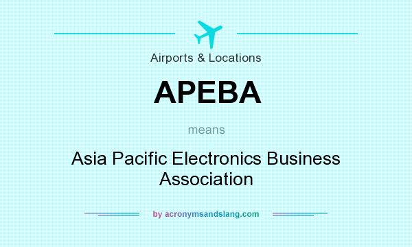 What does APEBA mean? It stands for Asia Pacific Electronics Business Association