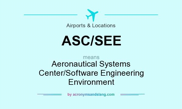 What does ASC/SEE mean? It stands for Aeronautical Systems Center/Software Engineering Environment
