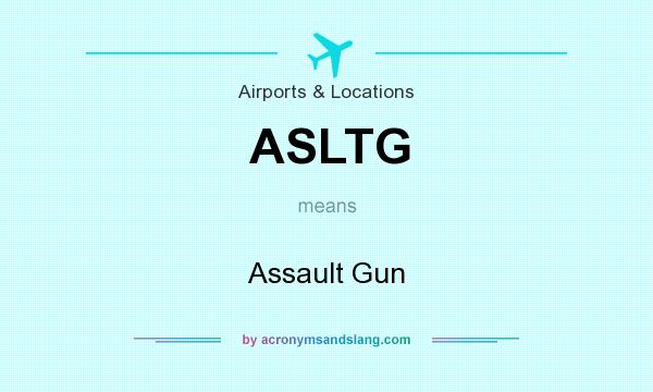 What does ASLTG mean? It stands for Assault Gun
