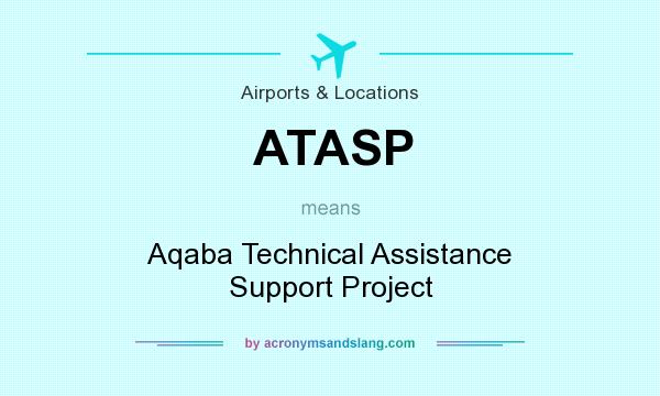 What does ATASP mean? It stands for Aqaba Technical Assistance Support Project