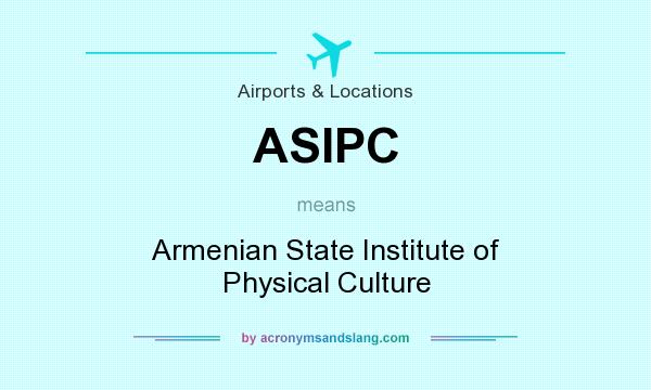 What does ASIPC mean? It stands for Armenian State Institute of Physical Culture