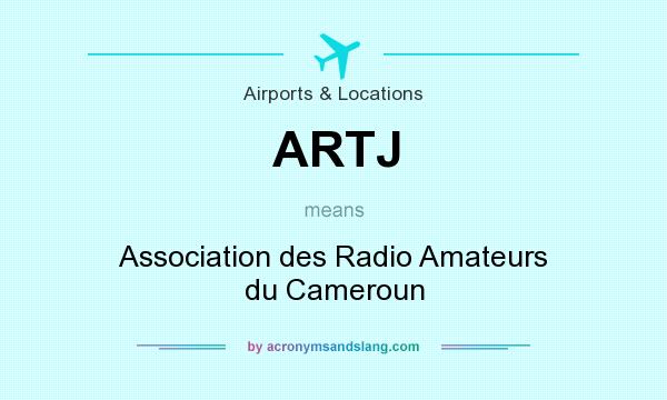 What does ARTJ mean? It stands for Association des Radio Amateurs du Cameroun