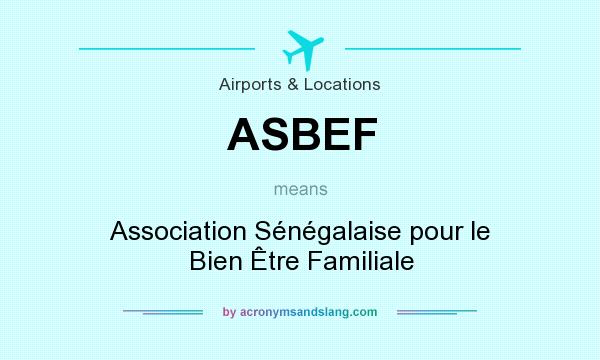 What does ASBEF mean? It stands for Association Sénégalaise pour le Bien Être Familiale