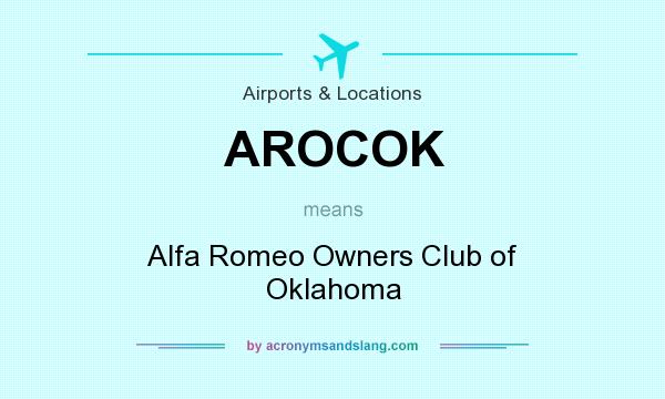 What does AROCOK mean? It stands for Alfa Romeo Owners Club of Oklahoma