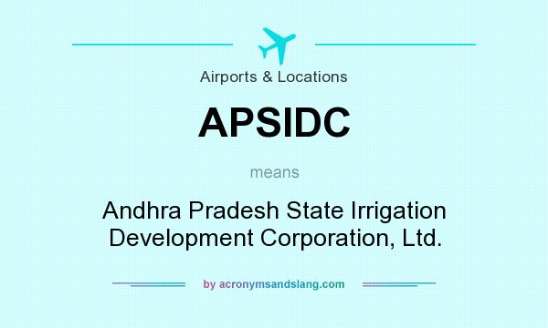 What does APSIDC mean? It stands for Andhra Pradesh State Irrigation Development Corporation, Ltd.