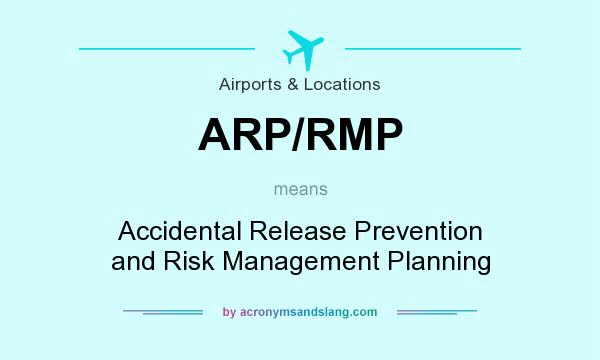 What does ARP/RMP mean? It stands for Accidental Release Prevention and Risk Management Planning