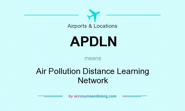What does APDLN mean? It stands for Air Pollution Distance Learning Network