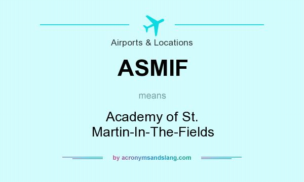 What does ASMIF mean? It stands for Academy of St. Martin-In-The-Fields