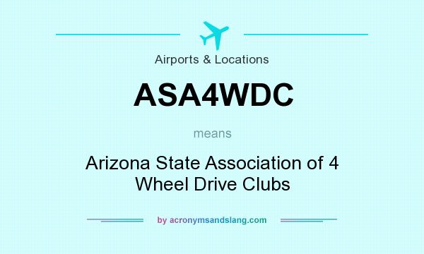 What does ASA4WDC mean? It stands for Arizona State Association of 4 Wheel Drive Clubs