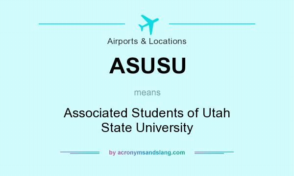 What does ASUSU mean? It stands for Associated Students of Utah State University