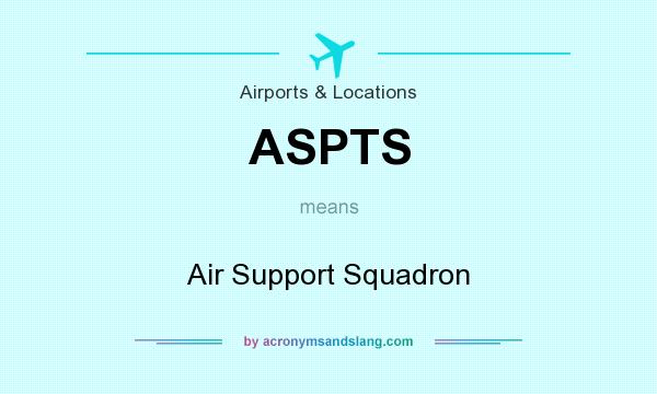 What does ASPTS mean? It stands for Air Support Squadron