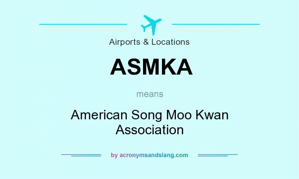 What does ASMKA mean? It stands for American Song Moo Kwan Association