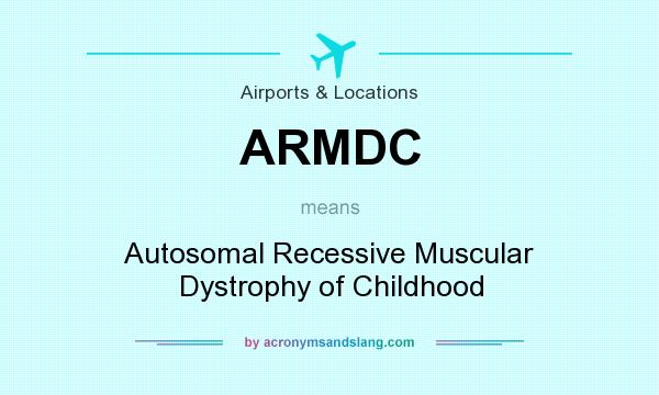 What does ARMDC mean? It stands for Autosomal Recessive Muscular Dystrophy of Childhood