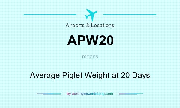 What does APW20 mean? It stands for Average Piglet Weight at 20 Days