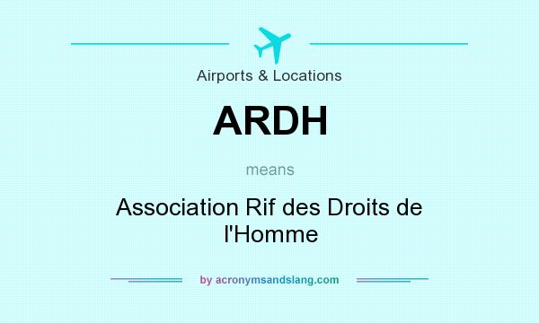 What does ARDH mean? It stands for Association Rif des Droits de l`Homme