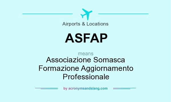 What does ASFAP mean? It stands for Associazione Somasca Formazione Aggiornamento Professionale