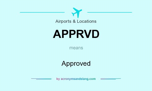 What does APPRVD mean? It stands for Approved