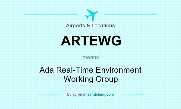 What does ARTEWG mean? It stands for Ada Real-Time Environment Working Group