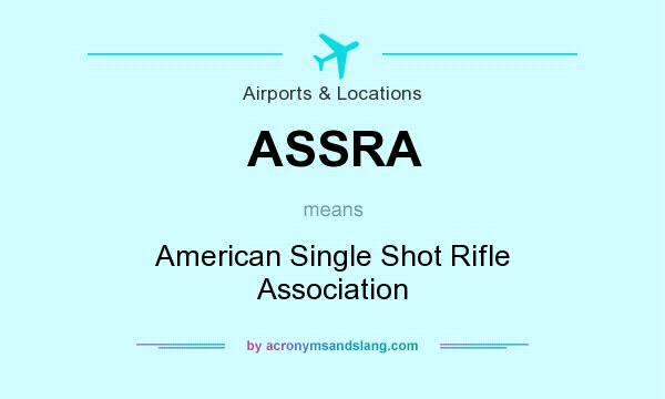 What does ASSRA mean? It stands for American Single Shot Rifle Association