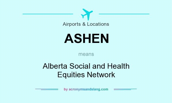 What does ASHEN mean? It stands for Alberta Social and Health Equities Network