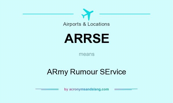 What does ARRSE mean? It stands for ARmy Rumour SErvice
