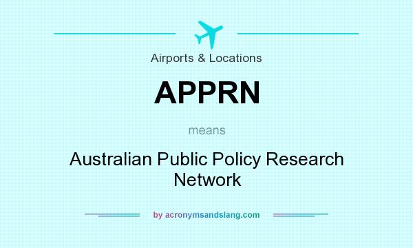What does APPRN mean? It stands for Australian Public Policy Research Network