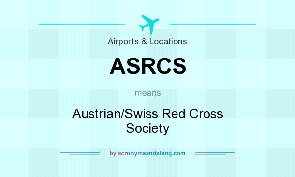 What does ASRCS mean? It stands for Austrian/Swiss Red Cross Society