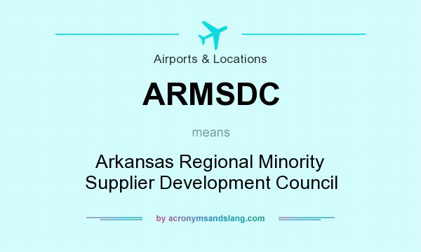 What does ARMSDC mean? It stands for Arkansas Regional Minority Supplier Development Council